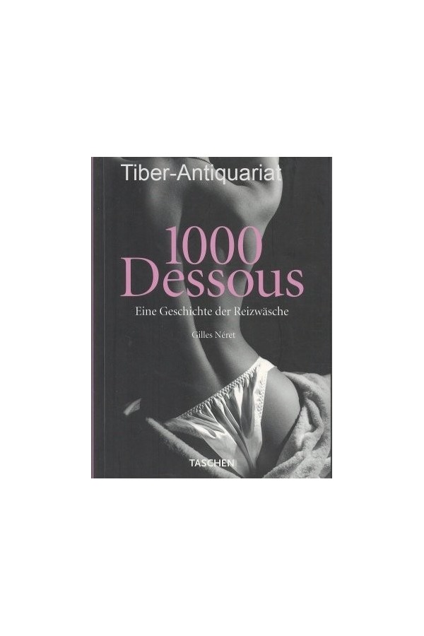 ♥ 1000 Dessous - Eine Geschichte der Reizwäsche Buch Softcover ♥ kaufen | Fesselliebe
