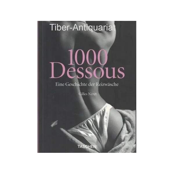 1000 Dessous - Eine Geschichte Der Reizwäsche Buch Softcover | Fesselliebe.de