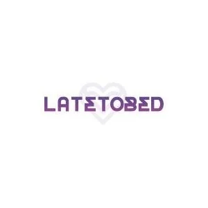 LATETOBED