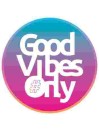 Good Vibes Only